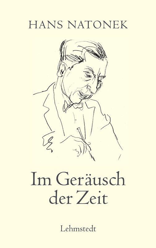 Hans Natonek. Im Geräusch der Zeit